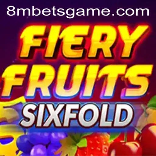 Discover the Exciting World of FieryFruitsSixFold and 8MBets